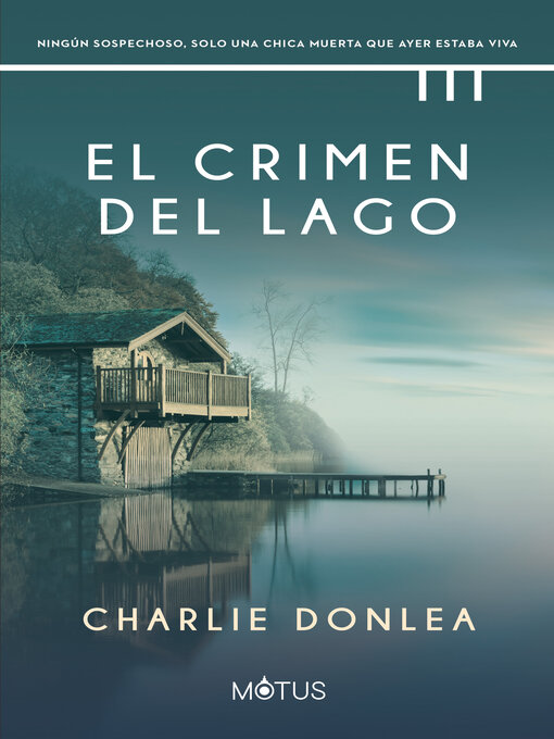 Title details for El crimen del lago by Charlie Donlea - Available